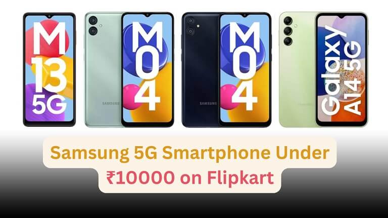 Samsung 5G Smartphone Under ₹10000 on Flipkart Affordable Powerhouses!